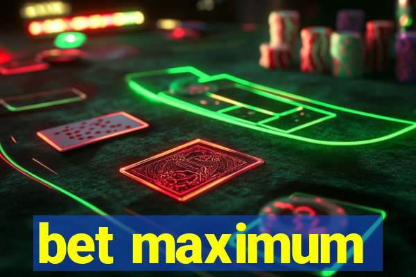 bet maximum